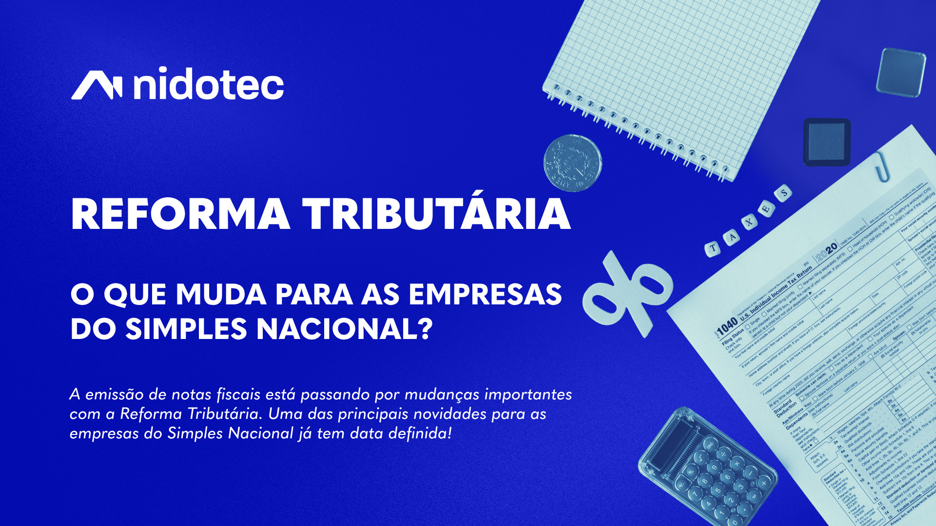 Reforma Tributária: O que muda para as empresas do Simples Nacional?